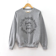 Load image into Gallery viewer, &quot;Faith not Fear&quot; Graphic Sweatshirt for Women
